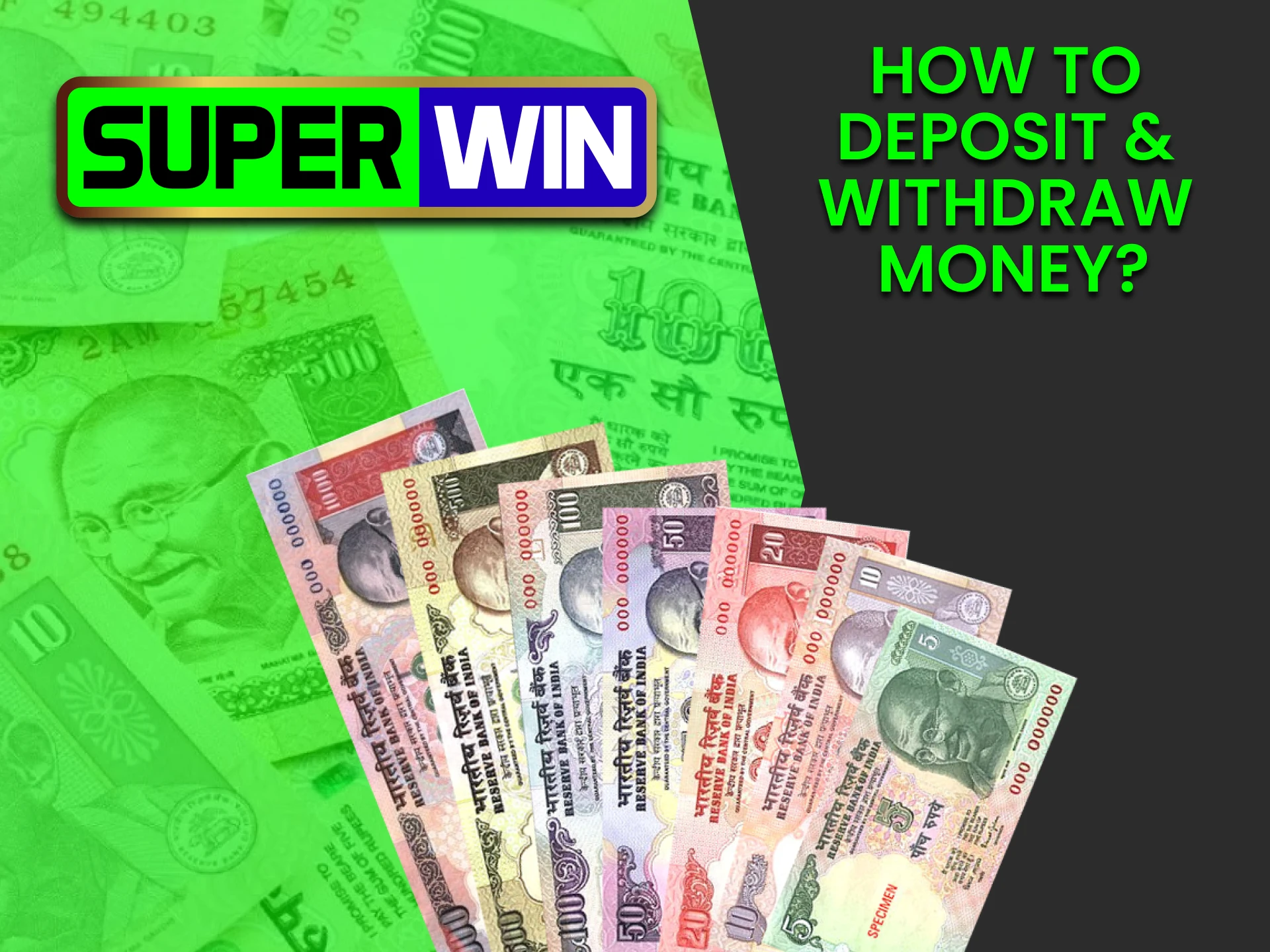 We will tell you how to top up or withdraw funds from Superwin.