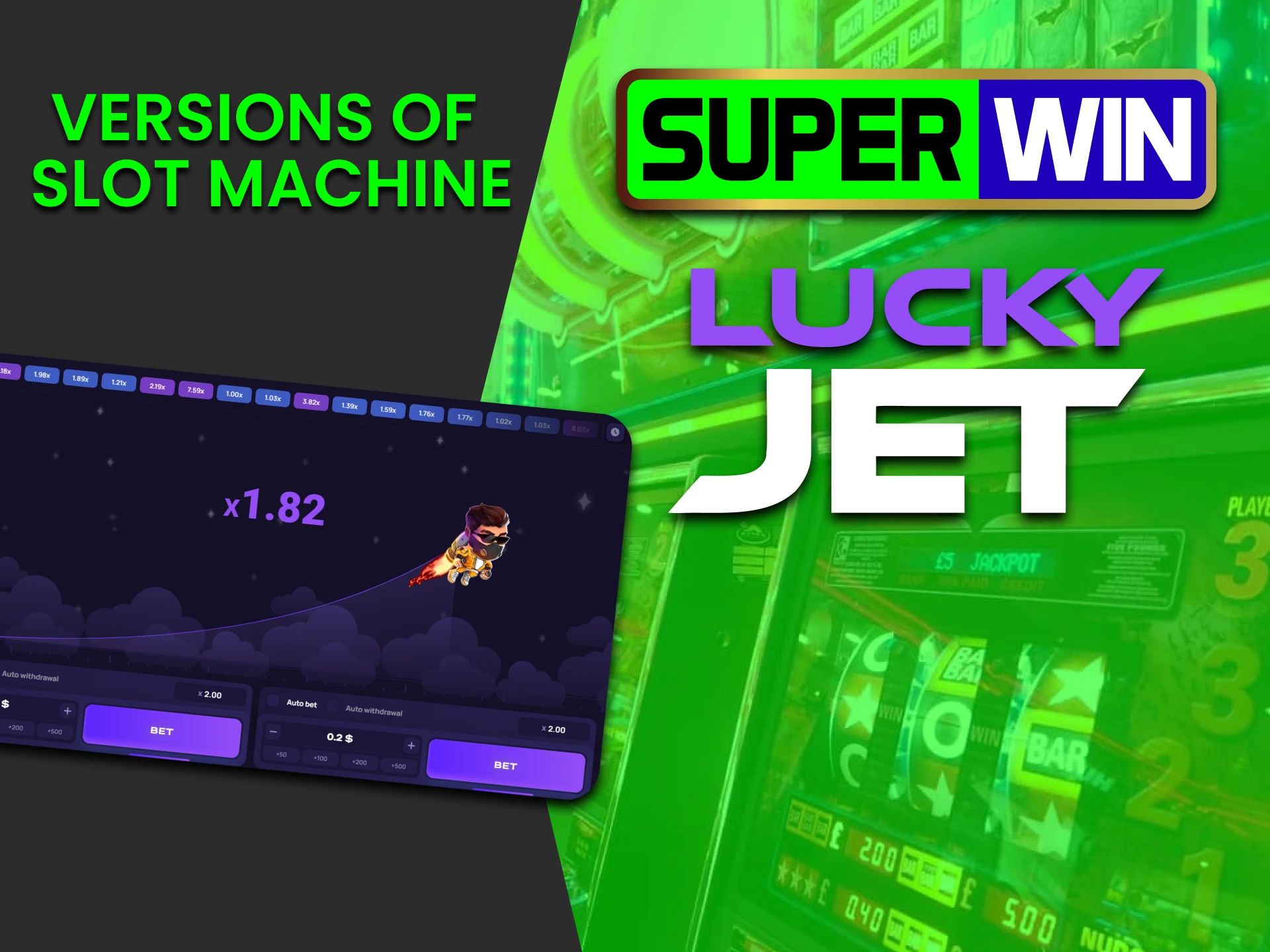 We will talk about the Superwin version of the Lucky Jet "Slot Machine" game.